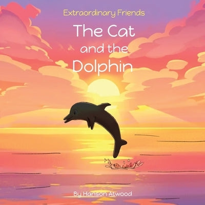 The Cat and the Dolphin by Atwood, Hanson