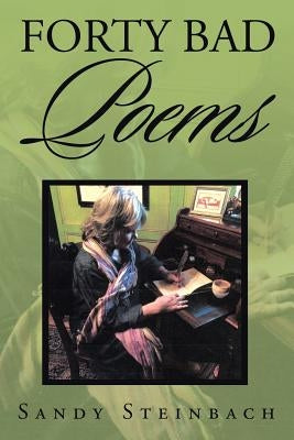Forty Bad Poems by Steinbach, Sandy