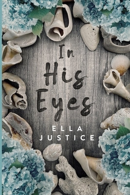 In His Eyes by Justice, Ella