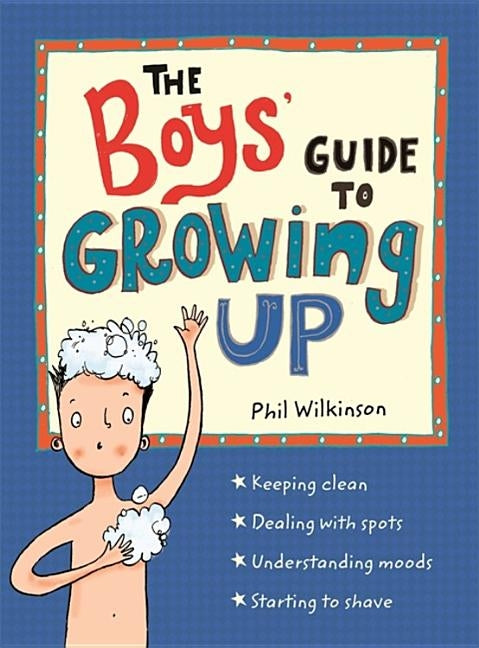 The Boys' Guide to Growing Up by Wilkinson, Phil