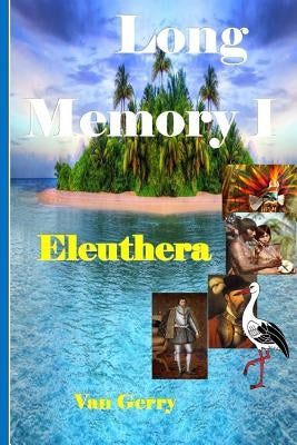 Long Memory I: Eleuthera by Gerry, Van