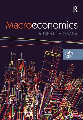 Macroeconomics by Rossana, Robert J.