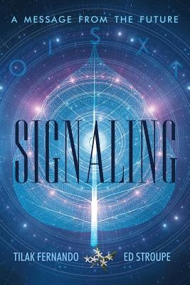 Signaling: A Message from the Future by Fernando, Tilak