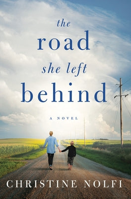 The Road She Left Behind by Nolfi, Christine