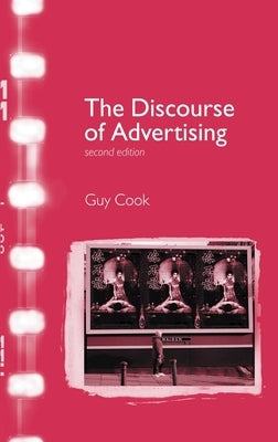 The Discourse of Advertising by Cook, Guy