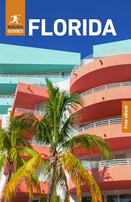 Rough Guides Florida: Travel Guide with eBook by Guides, Rough