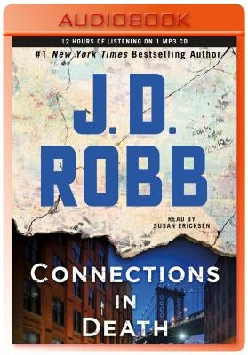 Connections in Death: An Eve Dallas Novel by Robb, J. D.