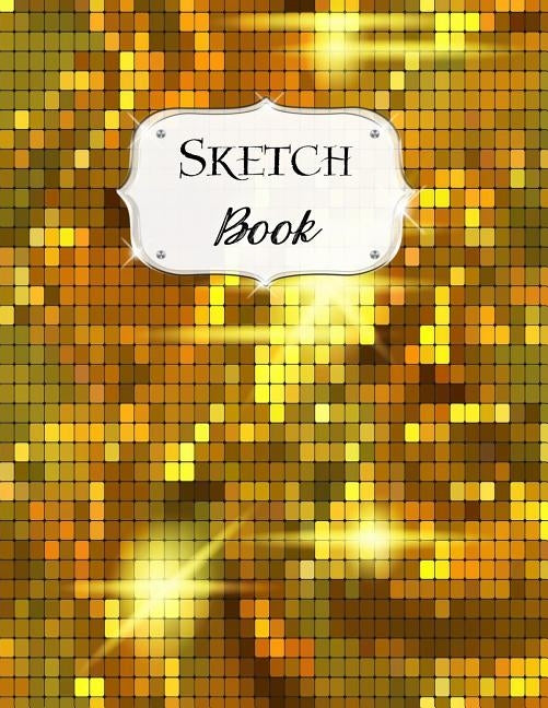 Sketch Book: Gold Sketchbook Scetchpad for Drawing or Doodling Notebook Pad for Creative Artists #10 by Doodles, Jazzy