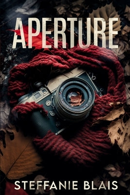 Aperture by Blais, Steffanie