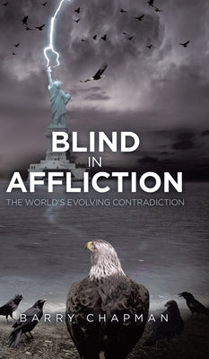Blind In Affliction: The World's Evolving Contradiction by Magnusson, Erik