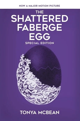 The Shattered Faberge Egg: Special Edition by McBean, Tonya