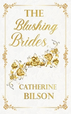 The Blushing Brides Quartet: Four sweet Regency romance novels! by Bilson, Catherine