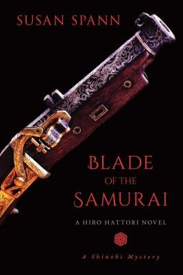 Blade of the Samurai: A Hiro Hattori Novel by Spann, Susan