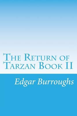 The Return of Tarzan Book II by Burroughs, Edgar Rice