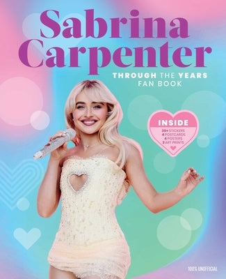 Sabrina Carpenter Through the Years Fan Book by Editors of Thunder Bay Press