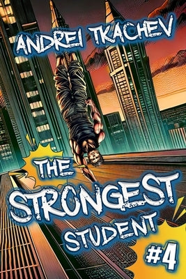 The Strongest Student (Book 4): A Portal Progression Action Fantasy Series by Tkachev, Andrei