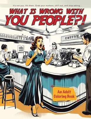 What Is Wrong With You People by Dara, Jax