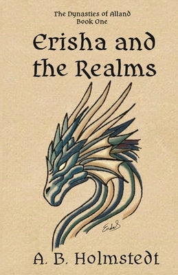 Erisha and the Realms by Holmstedt, A. B.