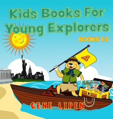 Kids Books For Young Explorers: Books 1-3 by Lipen, Gene