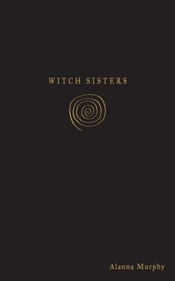 Witch Sisters by Murphy, Alanna Nicole