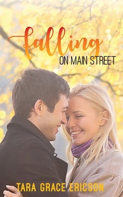 Falling on Main Street: Main Street Minden Book 1 by Ericson, Tara Grace