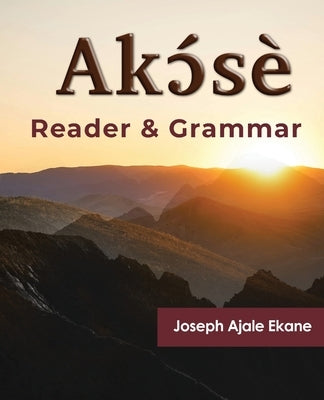 Akɔ́s?: Reader and Grammar by Ekane, Joseph Ajale