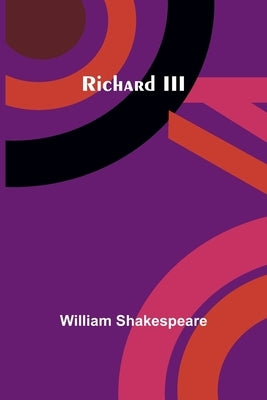 Richard III by Shakespeare, William
