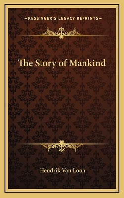 The Story of Mankind by Van Loon, Hendrik