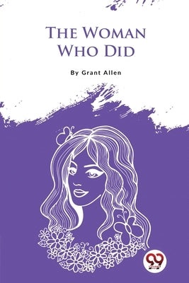 The Woman Who Did by Allen, Grant