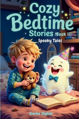 Cozy Bedtime Stories (Book 11): Spooky Tales Read-aloud Picture Book for Kids Not-scary Halloween books by Digitals, Kravika