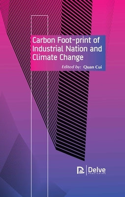 Carbon Foot-Print of Industrial Nation and Climate Change by Cui, Quan