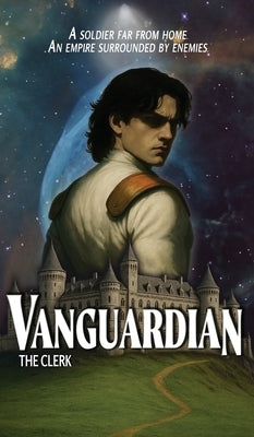 Vanguardian: Book I by Clerk, The