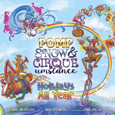 Holidays All Year with Pomp, Snow, and Cirqueumstance by Goldberg, Neil