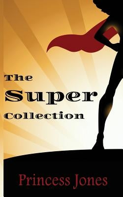 The Super Collection by Jones, Princess