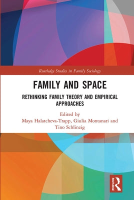 Family and Space: Rethinking Family Theory and Empirical Approaches by Halatcheva-Trapp, Maya
