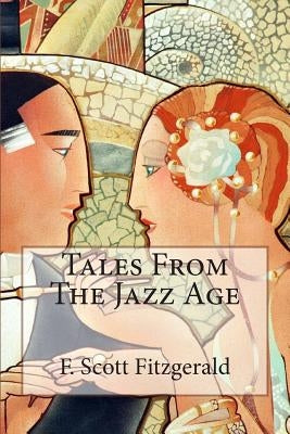 Tales From The Jazz Age by Fitzgerald, F. Scott