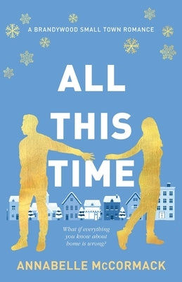All This Time: A Contemporary Romance Novel by McCormack, Annabelle