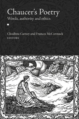 Chaucer's Poetry: Words, Authority and Ethics by Carney, Cliodhna