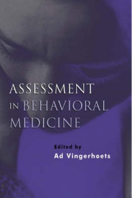 Assessment in Behavioral Medicine by Vingerhoets, Ad