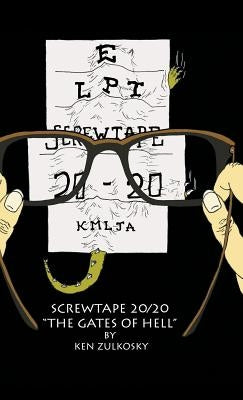 Screwtape 20/20: "The Gates of Hell" by Zulkosky, Ken
