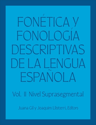 Fon騁ica Y Fonolog僘 Descriptivas de la Lengua Espala: Volume 2 by Gil, Juana