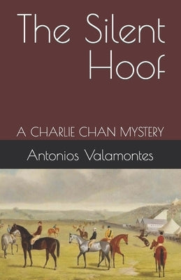 The Silent Hoof: A Charlie Chan Mystery by Valamontes, Antonios
