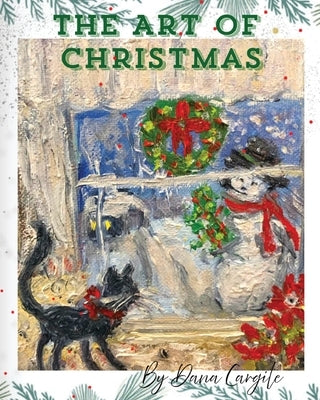 The Art of Christmas by Cargile, Dana M.