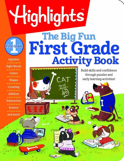 First Grade Big Fun Workbook: 256-Page Activity Workbook for First Graders, Vocabulary, Math, Science and More by Highlights Learning