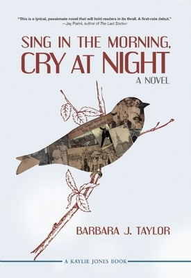 Sing in the Morning, Cry at Night by Taylor, Barbara J.
