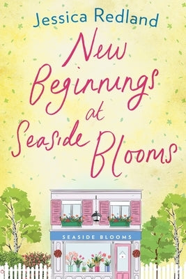 New Beginnings at Seaside Blooms by Redland, Jessica