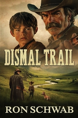 Dismal Trail by Schwab, Ron