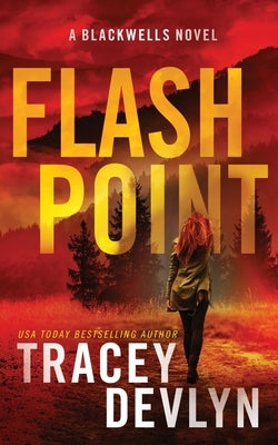 Flash Point: A Romantic Suspense Novel (The Blackwells Book 1) by Devlyn, Tracey