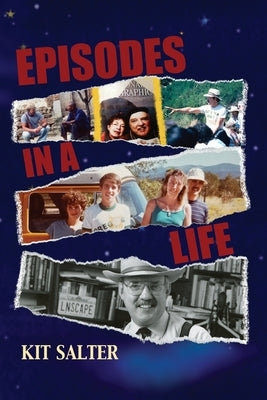 Episodes in a Life by Salter, Kit