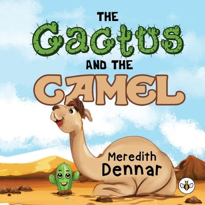 The Cactus and the Camel by Dennar, Meredith